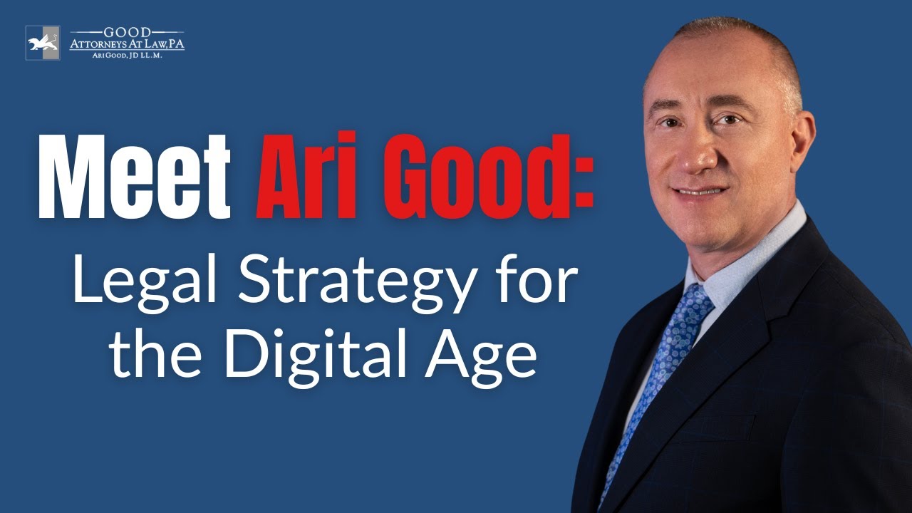 Meet Ari Good: Legal Strategy for the Digital Age