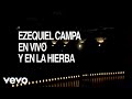 Ezequiel Campa - En vivo y en la hierba Tercera Parte