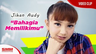 Jihan Audy - Bahagia Memilikimu ( VIDEO)