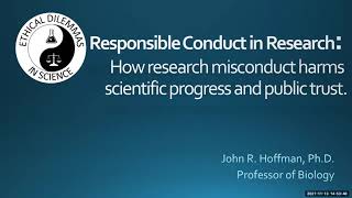 Responsible Conduct in Research - How research misconduct harms scientific progress and public trust