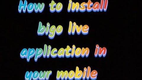 How to Install Bigo Live-Live Stream, Go Live Application #freelancing #easytoinstall