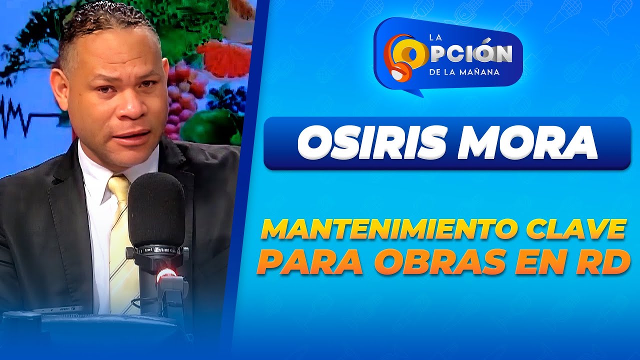 La importancia del mantenimiento preventivo en infraestructuras dominicanas | La Opción Radio