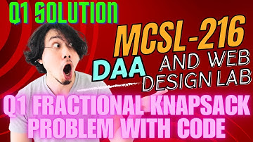 #1 MCSL 216 | Fractional Knapsack Algorithm Code and Explain | DAA and Web Design Lab | IGNOU | MCA