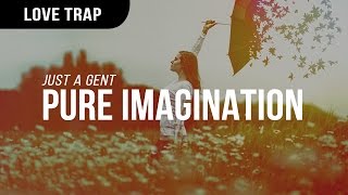 Just A Gent - Pure Imagination