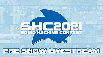 SHC - Sonic Hacking Contest - 2021 Pre-Show (3D)