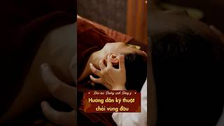 Hướng dẫn kỹ thuật chải vùng đầu
