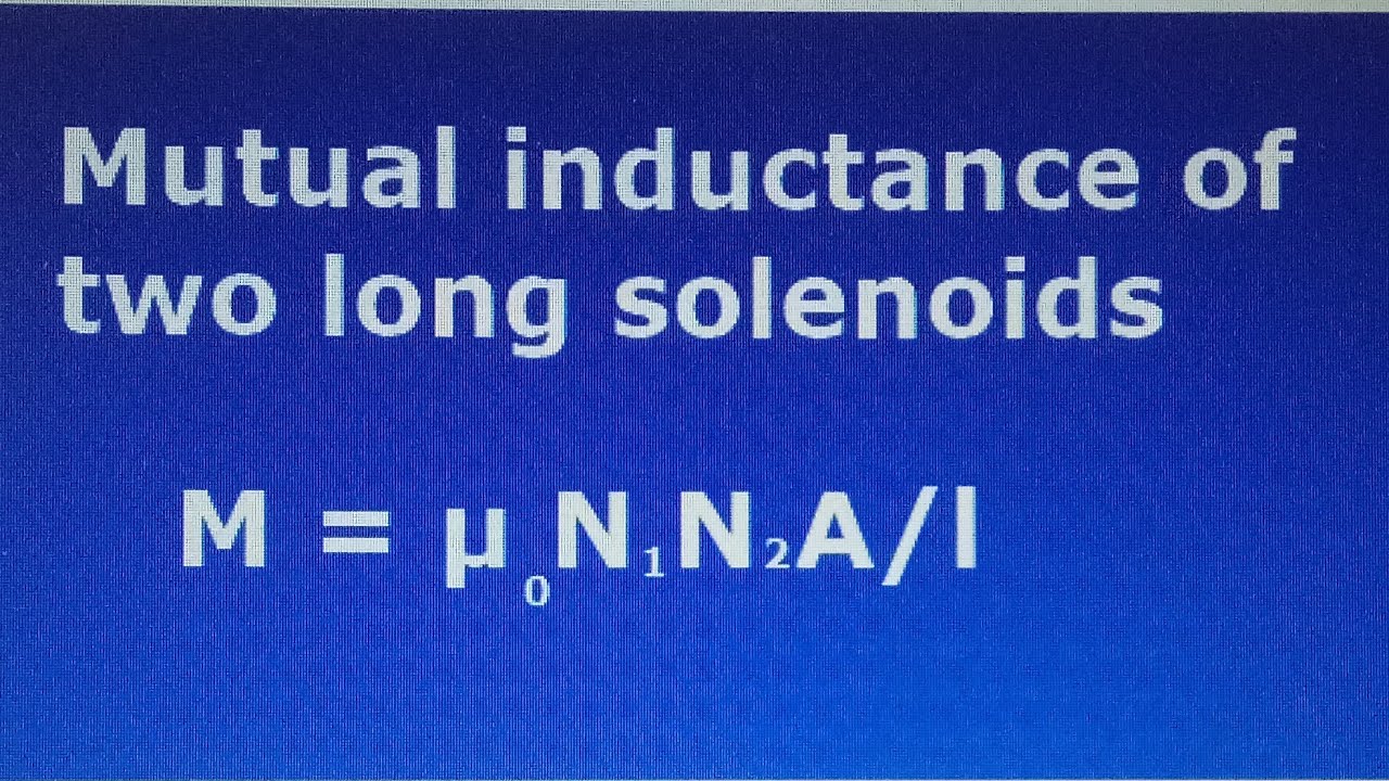 Mutual inductance of two long coaxial solenoids (iit sure) - YouTube