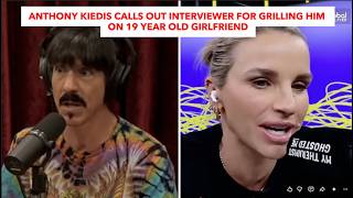 Anthony Kiedis Calls Out Interviewer For Grilling Him On 19 Year Old Girlfriend