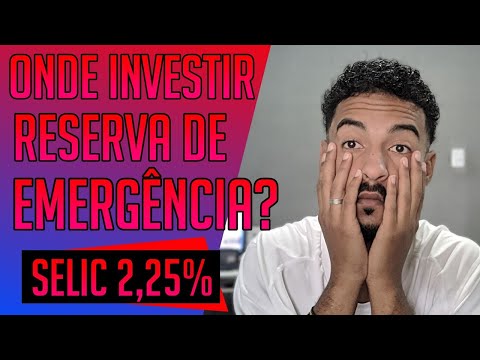 Onde INVESTIR a RESERVA DE EMERGÊNCIA com a selic a 2,25% || BRYAN COELHO