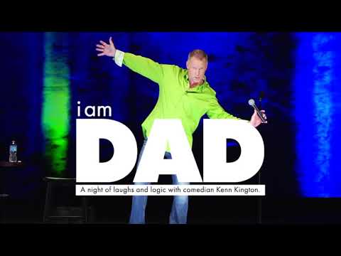 i am Dad: A Night of Laughs and Logic with Kenn Kington 