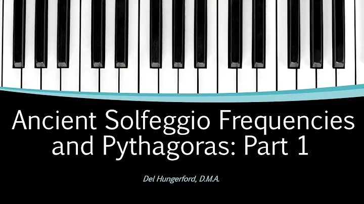 Solfeggio Frequencies and Pythagoras: Part 1