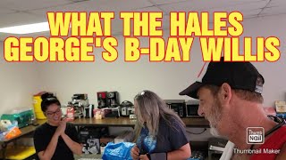 WHAT THE HALES GEORGE'S BIRTHDAY WILLIS