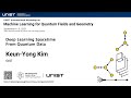 Keun-Yong Kim (GIST) - Deep Learning Spacetime From Quantum Data