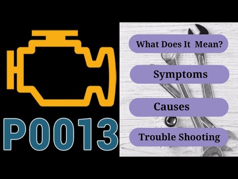 P0013 Error Code: Causes, Symptoms, Diagnosis, and Fixes.