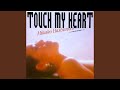 Touch my heart english version 2007 remaster