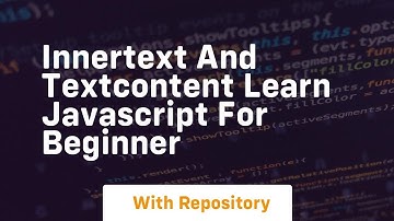 Innertext and textcontent learn javascript for beginner