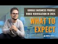 Google Business Profile Video Verification in 2024 - What to Expect