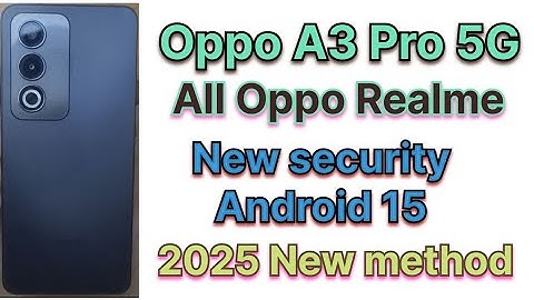OPPO A3 Pro 5G FRP BYPASS Android 15 New security 2025 Share Article not Working Without PC 2025