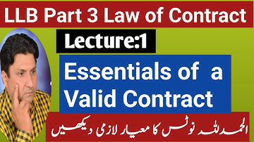 Law of Contract |  Definition of Contract | Essentials of a Valid Contract | LLB Part 3|