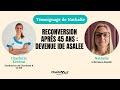 Reconversion aprs 45 ans  nathalie devenue ide asalee