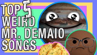 Top 5 Weirdest Mr. DeMaio Songs!