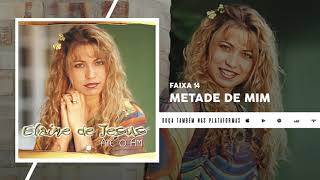 Metade de Mim - Elaine de Jesus (Áudio Oficial)