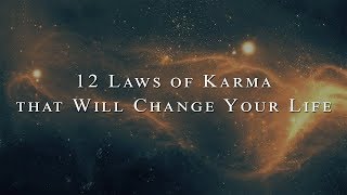 12 Laws of Karma that Will Change Your Life - Must Watch