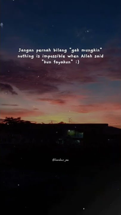 Kun Fayakun #quotes #quotesaboutlife #quotesislami #storywa #quotesharian #trending