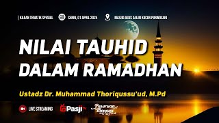 NILAI TAUHID DALAM RAMADHAN | Ustadz Dr. Muhammad Thoriqussu'ud, M.Pd