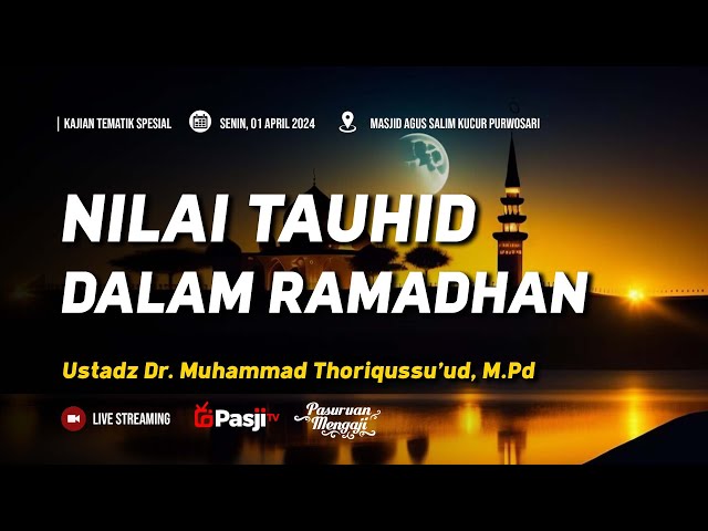 NILAI TAUHID DALAM RAMADHAN | Ustadz Dr. Muhammad Thoriqussu'ud, M.Pd class=