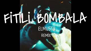 ELMUSTO - FİTİLİ BOMBALA (REMİX) #remix #tiktok