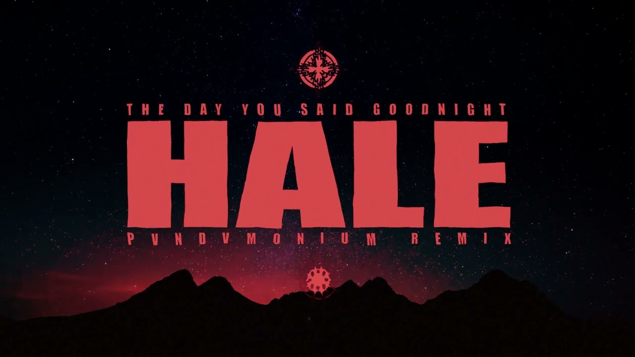 Hale - The Day You Said Goodnight (PVNDVMONIUM Remix)