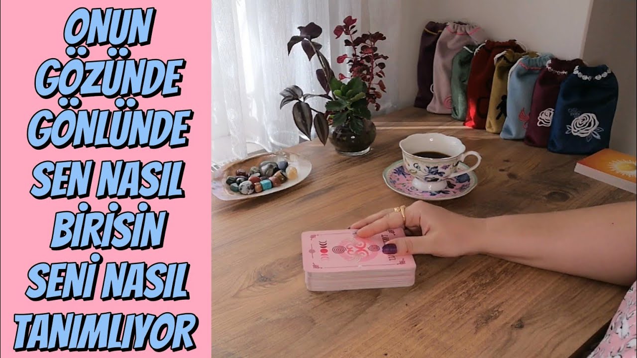 SANA BAKTIĞINDA SENİ NASIL GÖRÜYOR? ONUN GÖZÜNDE NASIL BİRİSİN?