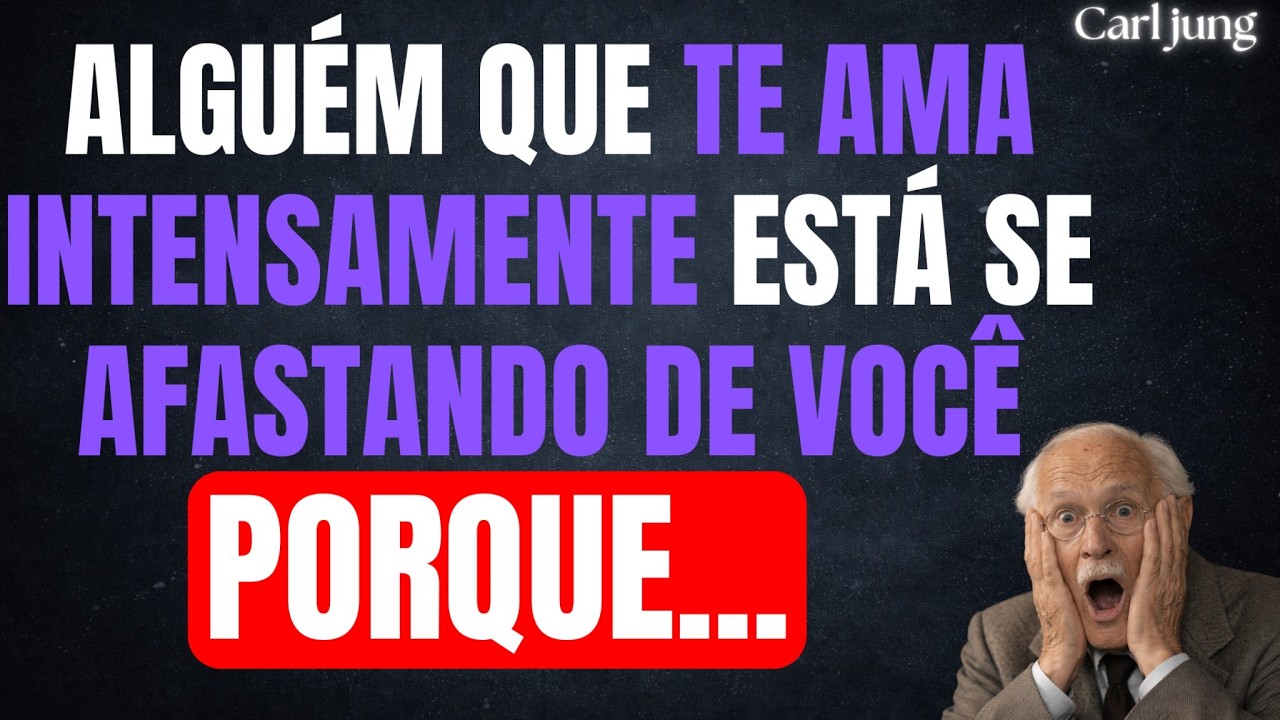 CARL JUNG: ALGUÉM QUE TE AMA PROFUNDAMENTE ESTÁ SE AFASTANDO — E AQUI ESTÁ A RAZÃO