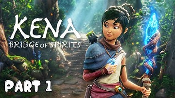 Kena Bridge of Spirits Full Gameplay Walkthrough Part 1 (No Commentary)