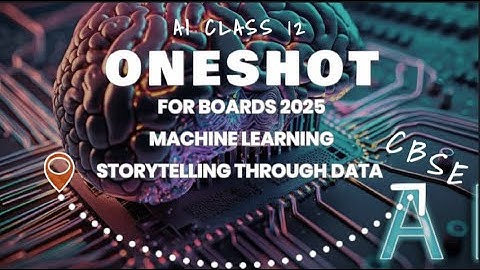 AI MODEL LIFECYCLE AND STORYTELLING THROUGH DATA IN ONE SHOT | AI CLASS 12 | FOR BOARDS 2024-25