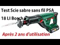 Test scie sabre sans fil psa 18 li bosch aprs 2 ans dutilisation