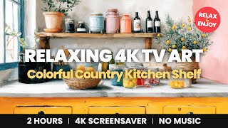 Colorful Country Kitchen Shelf Scene | 4K TV Art Wallpaper | 2 Hour | No Music