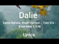 Kamo Mphela_ Khalil Harrison _ Tyler ICU - Dalie [Feat Baby S.O.N] (Official Music Video lyrics)