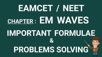 ELECTRO MAGNETIC WAVES || IMPORTANT FORMULAE & PROBLEMS SOLVING || EAMCET & NEET || BY NGP PHYSICS