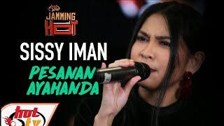 SISSY IMAN - Pesanan Ayahanda - JAMMING HOT (LIVE)