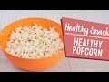 Cara Membuat Popcorn Sehat | Healthy Snacks