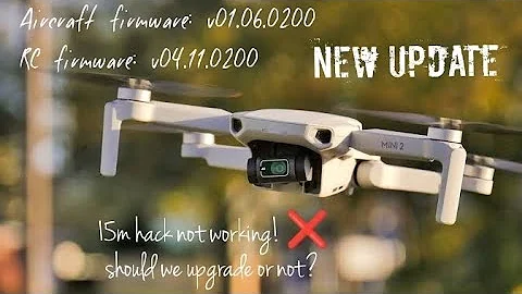 DJI MINI 2 - New firmware update 01.06.0200 | Don't update - drone will not fly more than 15 meters