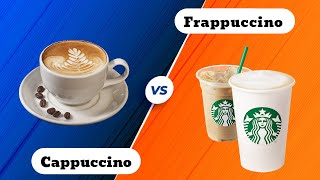 Cappuccino and Frappuccino - What's The Difference?