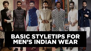 Indian Traditional Dressing Tips for Men | Mens Indian Attire Basic Style Tips