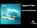 Jacquees Ft. Future - Not Jus Anybody [2021] (Clean)