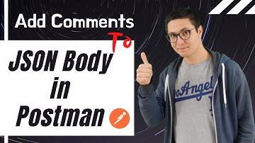 Postman Hack: Adding Comments to JSON