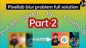 Pixellab ki blur problem kaise solve Karen |How to solve pixellab blur problem | Part 2 | 7/9/25