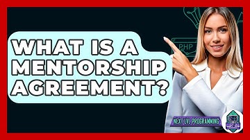What Is A Mentorship Agreement? - Next LVL Programming