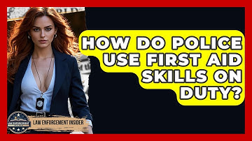 How Do Police Use First Aid Skills On Duty? - Law Enforcement Insider